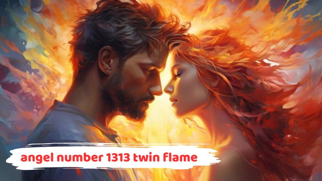 angel number 1313 twin flame