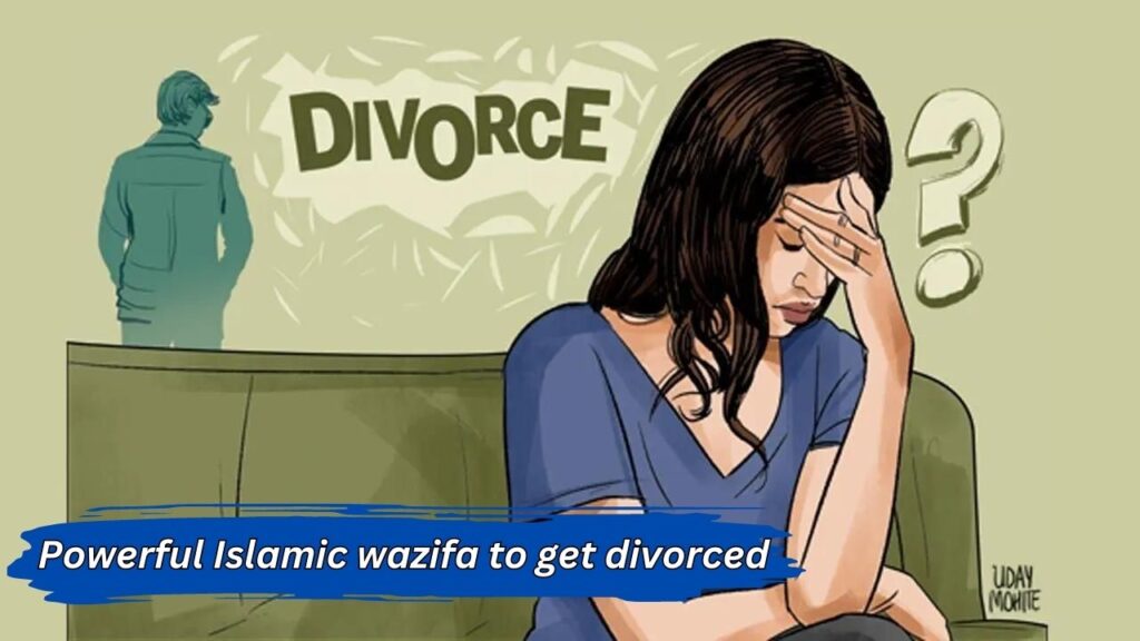 Powerful Islamic wazifa to get divorced