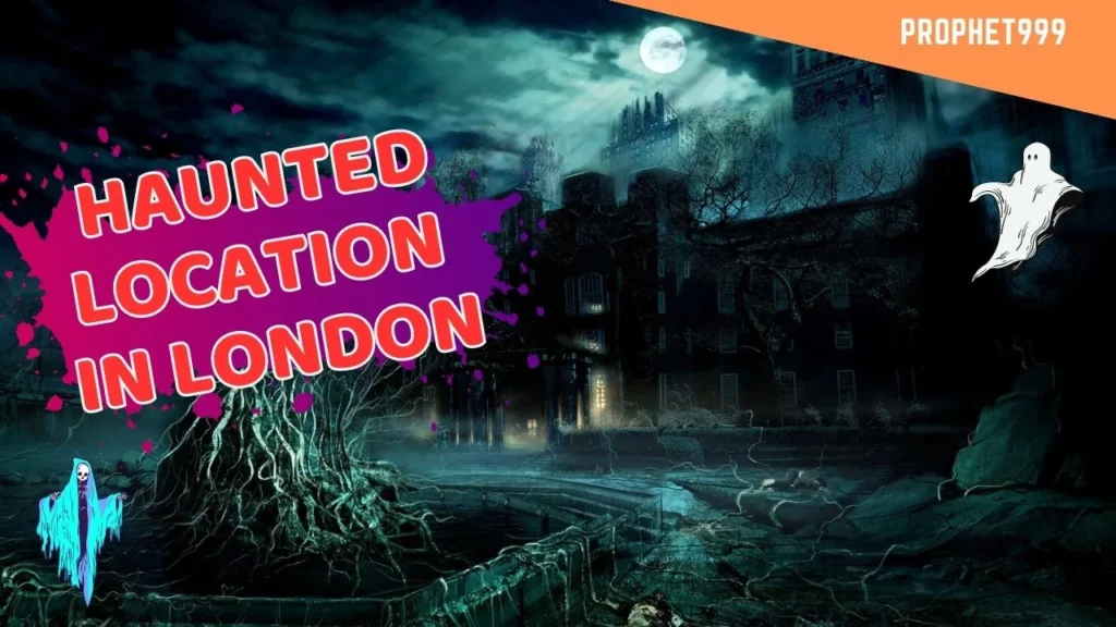 Terrifyingly Haunted Places in London