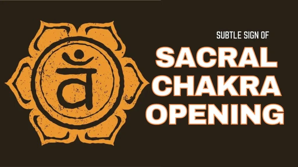 sacral chakra opening symptoms