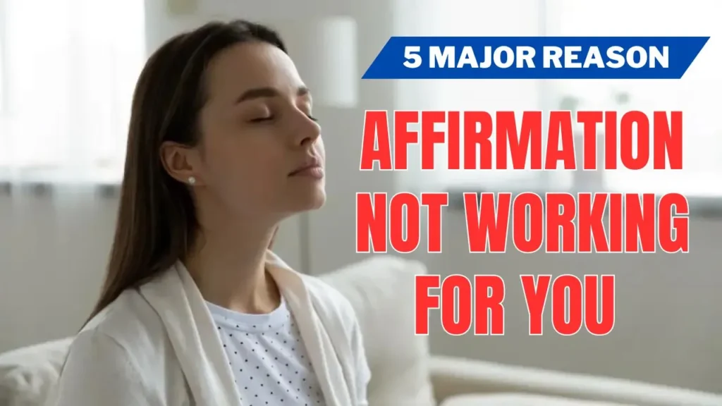 Reason Why Affirmation Not Working