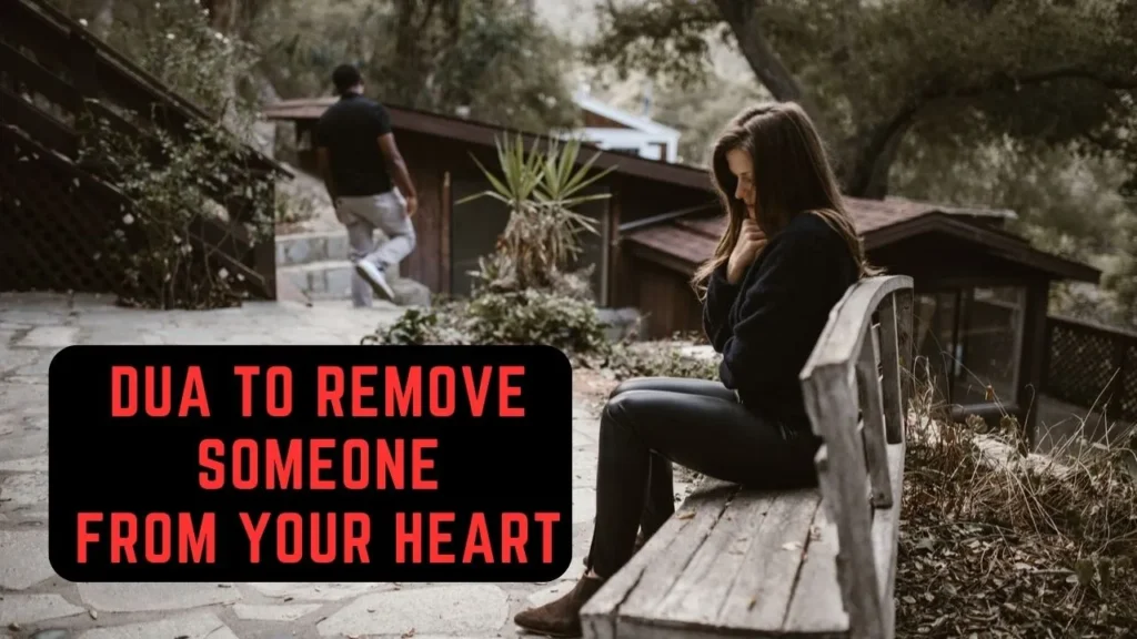 Dua to Remove Someone from Your Heart